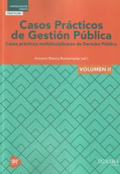 CASOS PRÁCTICOS DE GESTION PÚBLICA. VOLUMEN II CASOS PRÁCTICOS MULTIDISCIPLINARES DE DERECHO PÚBLICO de Dextra Editorial