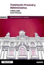 Casos Practicos. Tramitacion Procesal Y Administrativa ( Turno Libre) de ADAMS