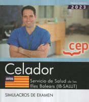 Celador. Servicio de Salud de las Illes Balears (IB-SALUT). Simulacros de examen. Oposiciones de Editorial CEP