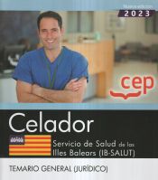 Celador. Servicio de Salud de las Illes Balears (IB-SALUT). Temario general (jurídico). Oposiciones de Editorial CEP