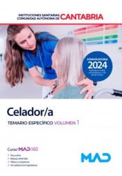 Celador/a. Temario específico volumen 1. Instituciones Sanitarias de la Comunidad Autónoma de Cantabria de Ed. MAD