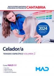 Celador/a. Temario específico volumen 2. Instituciones Sanitarias de la Comunidad Autónoma de Cantabria de Ed. MAD
