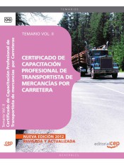 Certificado de Capacitación Profesional de Transportista de mercancías por Carretera. Temario Vol. II. de EDITORIAL CEP, S.L.