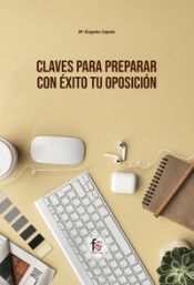 CLAVES PARA PREPARAR CON ÉXITO TU OPOSICIÓN de Formación Alcalá, S.L.