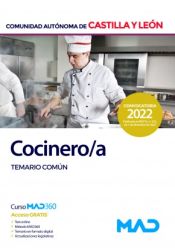 Cocinero/a. Temario común. Comunidad Autónoma de Castilla y León de Ed. MAD