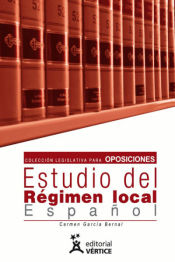Colección legislativa para oposiciones. Segundo libro Estudio del Régimen Local Español de Editorial Vértice