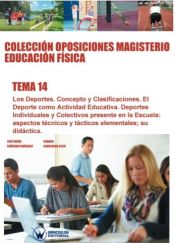 Colección Oposiciones Magisterio Educación Física Tema 14: Los deportes. Concepto y clasificaciones. de Wanceulen Editorial S.L. 