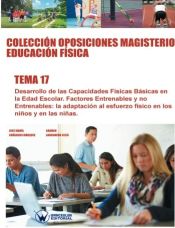 Colección Oposiciones Magisterio Educación Física Tema 17: Desarrollo de las capacidades físicas básicas en la edad escolar de Wanceulen Editorial S.L. 