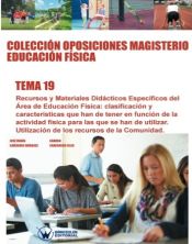 Colección Oposiciones Magisterio Educación Física. Tema 19: Recursos y materiales didácticos específicos del Área de Educación Física: clasificación y características que han de tener en función de la actividad física para las que se han de utilizar. de Wanceulen Editorial S.L. 