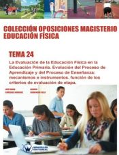 Colección Oposiciones Magisterio Educación Física. Tema 24: La evaluación de la Educación Física en la Educación Primaria. de Wanceulen Editorial S.L. 