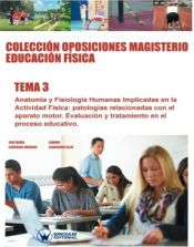 Colección Oposiciones Magisterio Educación Física Tema 3: Anatomía y Fisiología humanas implicadas en la Actividad Física de Wanceulen Editorial S.L. 