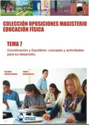 Colección Oposiciones Magisterio Educación Física. Tema 7: Coordinación y equilibrio. Concepto y actividades para su desarrollo de Wanceulen Editorial S.L. 