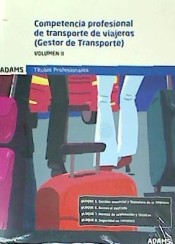 Competencia profesional de transporte de viajeros (gestor de transporte). Volumen 2 de Centro de Estudios Adams - Ediciones Valbuena