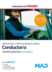 Conductor (Grupo III, Nivel 5, Área B de Personal Laboral). Temario específico volumen 1. Comunidad Autónoma de Madrid de Ed. MAD