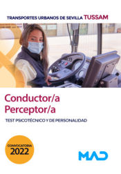 Conductor/a-Perceptor/a. Test psicotécnico y de personalidad. Transportes Urbanos de Sevilla (TUSSAM) de Ed. MAD