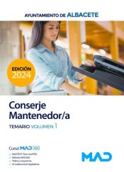 Conserje Mantenedor/a. Temario volumen 1. Ayuntamiento de Albacete de Ed. MAD