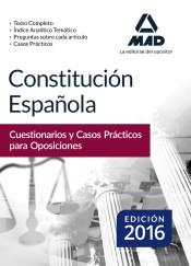 Constitución Española. Cuestionarios y Casos Prácticos para Oposiciones de Ed. MAD