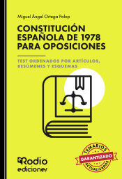 CONSTITUCIÓN ESPAÑOLA DE 1978 PARA OPOSICIONES. Test ordenados por artículos, resúmenes y esquemas de Ediciones Rodio