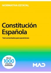 Constitución Española. Test comentados para oposiciones de Ed. MAD
