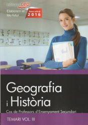 Cos de Professors d'Ensenyament Secundari. Geografia i Història. Temari Vol. III. de EDITORIAL CEP