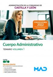 Cuerpo Administrativo de la Administración. Temario volumen 1. Comunidad Autónoma de Castilla y León de Ed. MAD