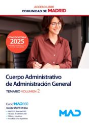 Cuerpo de Administrativos de Administración General (acceso libre). Temario volumen 2. Comunidad Autónoma de Madrid de Ed. MAD