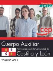 Cuerpo Auxiliar. Administración de la Comunidad de Castilla y León. Temario Vol. I. Oposiciones de Editorial CEP