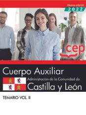 Cuerpo Auxiliar. Administración de la Comunidad de Castilla y León. Temario Vol. II. Oposiciones de Editorial CEP