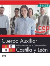 Cuerpo Auxiliar. Administración de la Comunidad de Castilla y León. Test. Oposiciones de Editorial CEP