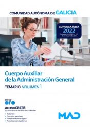 Cuerpo Auxiliar de la Administración General. Temario volumen 1. Comunidad Autónoma de Galicia de Ed. MAD