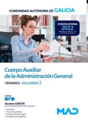 Cuerpo Auxiliar de la Administración General. Temario volumen 2. Comunidad Autónoma de Galicia de Ed. MAD