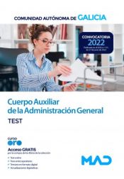 Cuerpo Auxiliar de la Administración General. Test. Comunidad Autónoma de Galicia de Ed. MAD