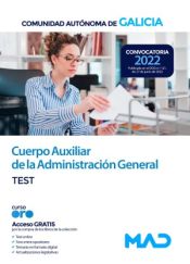 Cuerpo Auxiliar de la Administración General. Test. Comunidad Autónoma de Galicia de Ed. MAD