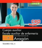 Cuerpo auxiliar. Escala auxiliar de enfermería. Comunidad Autónoma de Aragón. Temario Vol. II de EDITORIAL CEP