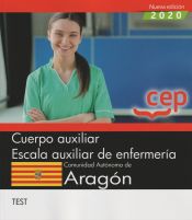 Cuerpo auxiliar. Escala auxiliar de enfermería. Comunidad Autónoma de Aragón. Test de EDITORIAL CEP