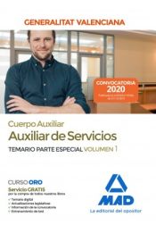 Cuerpo Auxiliar de la Generalitat Valenciana (Escala Auxiliar de Servicios). Temario Parte Especial volumen 1 de Ed. MAD