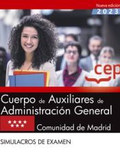 Cuerpo de Auxiliares de Administración General. Comunidad de Madrid. Simulacros de examen de Editorial CEP