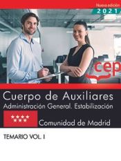 Cuerpo de Auxiliares. Administración General. Estabilización. Comunidad de Madrid. Temario Vol. I de EDITORIAL CEP