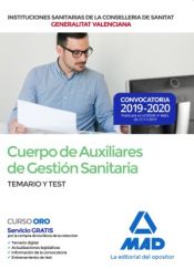 Cuerpo de Auxiliares de Gestión Sanitaria de la Administración de la Generalitat dependientes de la Conselleria de Sanidad Universal y Salud Pública. Temario y test de Ed. MAD