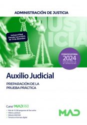 Cuerpo de Auxilio Judicial. Preparación de la prueba práctica. Administración de Justicia de Ed. MAD