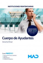 Cuerpo de Ayudantes de Instituciones Penitenciarias. Derecho Penal. Instituciones Penitenciarias (Ministerio del Interior) de Ed. MAD