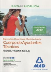 Cuerpo de Ayudantes Técnicos Especialidad Agentes de Medio Ambiente de la Junta de Andalucía. Test del Temario Común de Ed. MAD