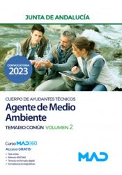 Cuerpo de Ayudantes Técnicos Especialidad Agentes de Medio Ambiente. Temario común volumen 2. Junta de Andalucía de Ed. MAD