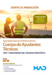 Cuerpo de Ayudantes Técnicos Especialidad Agentes de Medio Ambiente. Test y resúmenes del temario específico. Junta de Andalucía de Ed. MAD