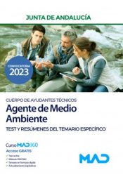 Cuerpo de Ayudantes Técnicos Especialidad Agentes de Medio Ambiente. Test y resúmenes del temario específico. Junta de Andalucía de Ed. MAD