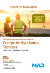 Cuerpo de Ayudantes Técnicos Especialidad Agentes de Medio Ambiente. Test del temario común. Junta de Andalucía de Ed. MAD