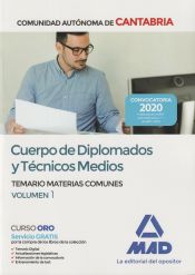 Cuerpo de Diplomados y Técnicos Medios de la Administración de la Comunidad Autónoma de Cantabria. Temario de Materias Comunes volumen 1 de Ed. MAD