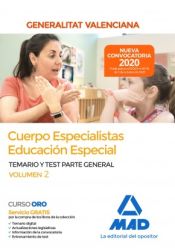 Cuerpo especialistas en Educación Especial de la Administración de la Generalitat Valenciana. Parte General Temario y test Volumen 2 de Ed. MAD