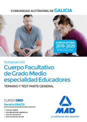 Cuerpo facultativo de grado medio de la Comunidad Autónoma de Galicia (subgrupo A2) especialidad educadores. Temario y test parte general de Ed. MAD