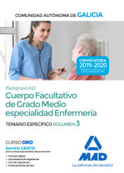 Cuerpo facultativo de grado medio de la Comunidad Autónoma de Galicia (subgrupo A2) especialidad enfermería. Temario específico volumen 3 de Ed. MAD